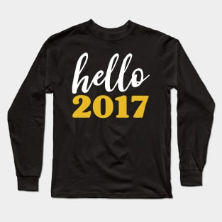 Hello 2017 Gold - Happy New Years Resolution Long Sleeve T-Shirt